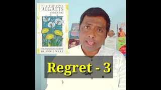 Regret-3 (Video Part-4) - The top five regrets of the dying I 7507810886