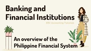 Banking and Financial Institutions. An Overview of the Philippine Financial System.