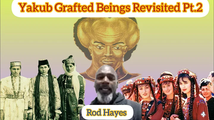 YAKUB GRAFTED BEINGS REVISITED PART 2 With Rod Hay...