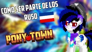 Pony Town: Como ser parte de los Ruso #8  ⬜🟦🟥