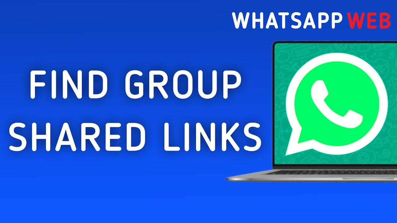 How to Find Shared Links in Group Chat in WhatsApp Web - YouTube