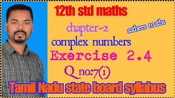 complex numbers class 12 | 12th maths exercise 2.4 q.no 7