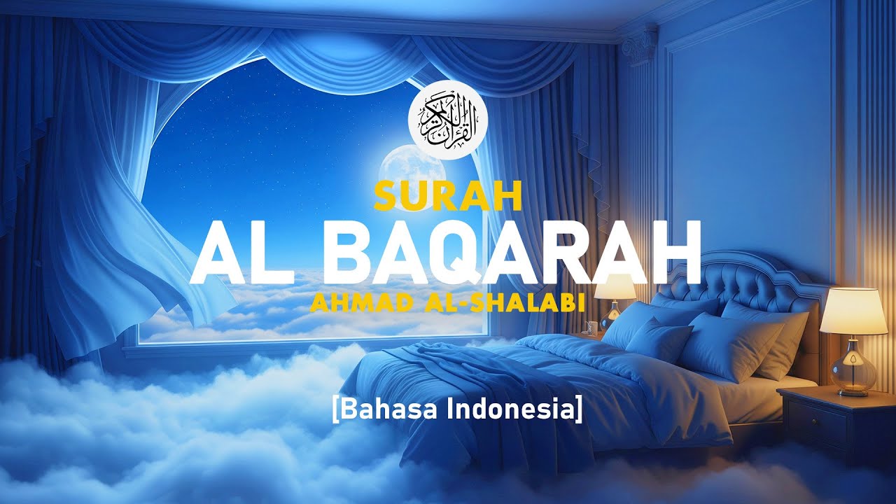 Surah Al Baqarah - Ahmad Al-Shalabi [ 002 ] I Bacaan Quran Merdu
