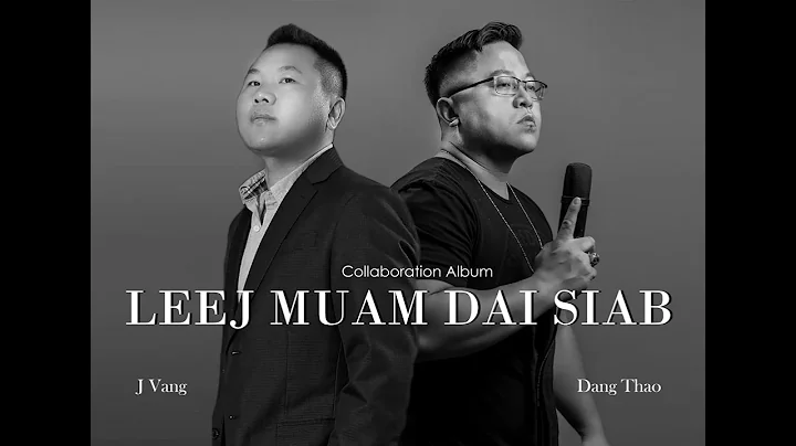 Leej Muam Dai Siab official audio by Dang Thao & J...