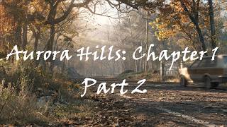 Aurora Hills | Chapter 1 | Part 2 of 3