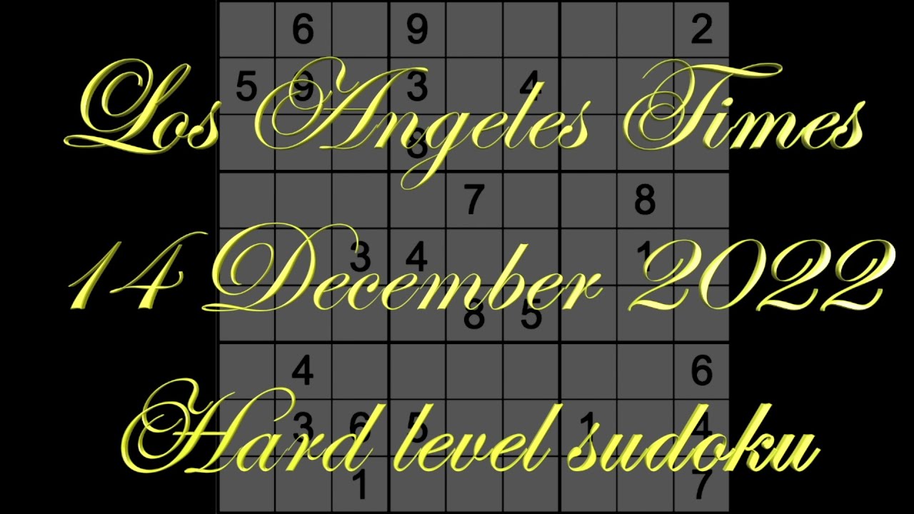 Sudoku solution – Los Angeles Times sudoku 14 December 2022 Hard level ...