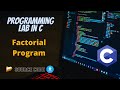 Programming lab in C | ITP lab | Program to find the factorial of a number in C language| C programs