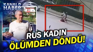 Rus Kadına Kabusu Yaşattı Katledilmekten Mahalleli Böyle Kurtardı