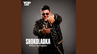 Shokoladka - Mirjon Ashrapov