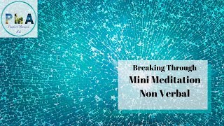 Breaking Through Mini Meditation