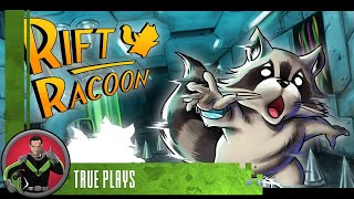 True Plays Rift Racoon