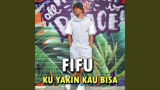KU YAKIN KAU BISA