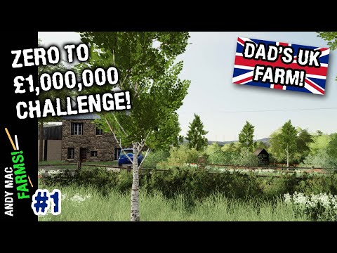 Zero to £1,000,000 FS19 challenge! Dad's UK Farm on Greenwich Valley (Part 1)