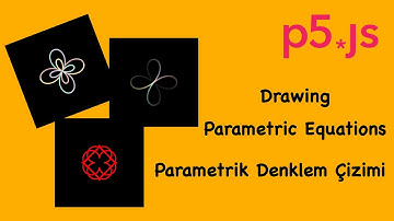 p5.js Coding Tutorial - Drawing Parametric Equations