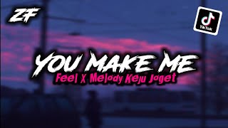 DJ You Make Me Feel X Melody Keju Joget ||