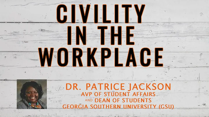 Civility in the Workplace / Dr. Patrice Jackson