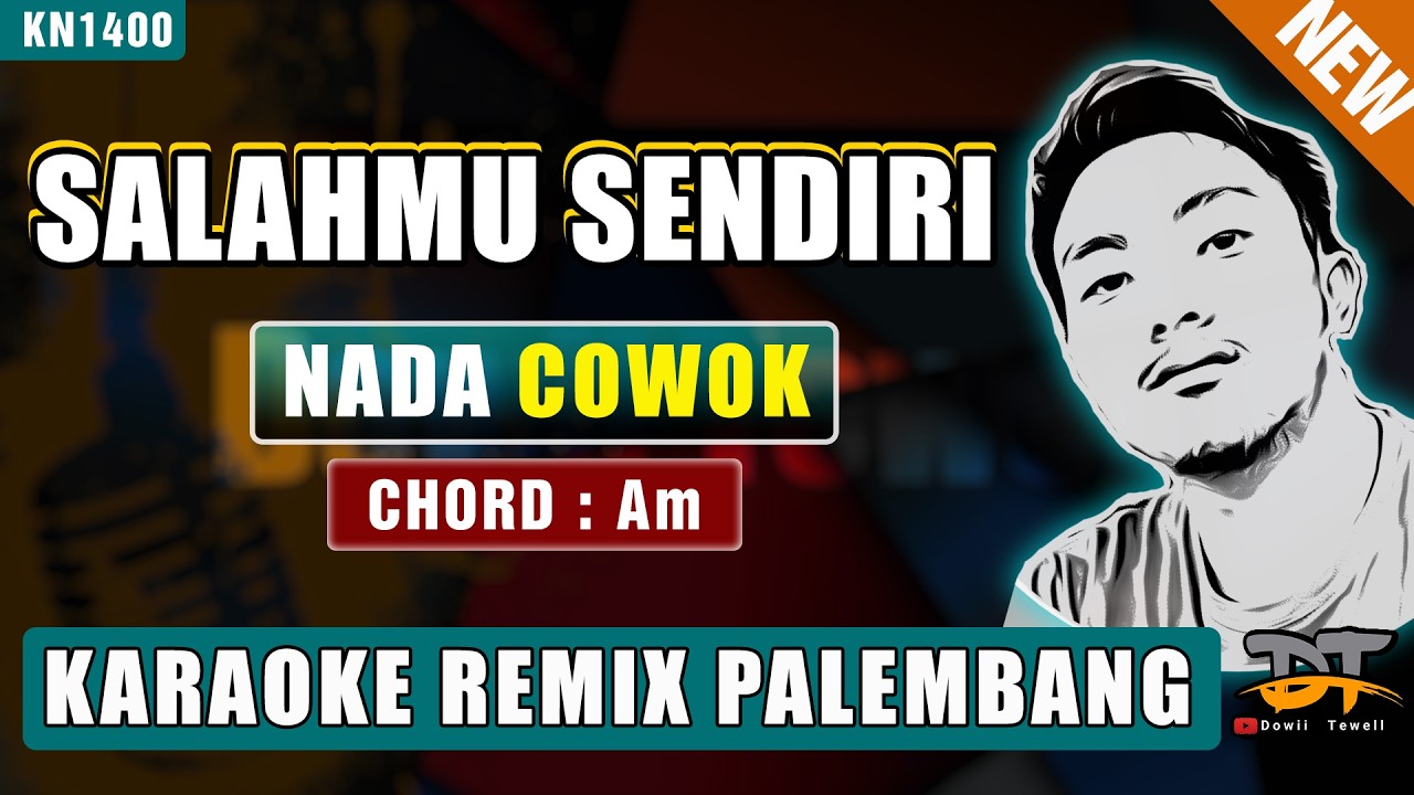 SALAHMU SENDIRI (NADA PRIA) - KARAOKE REMIX PALEMBANG