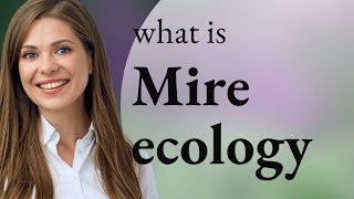 Understanding 'Mire Ecology': An English Learning Guide