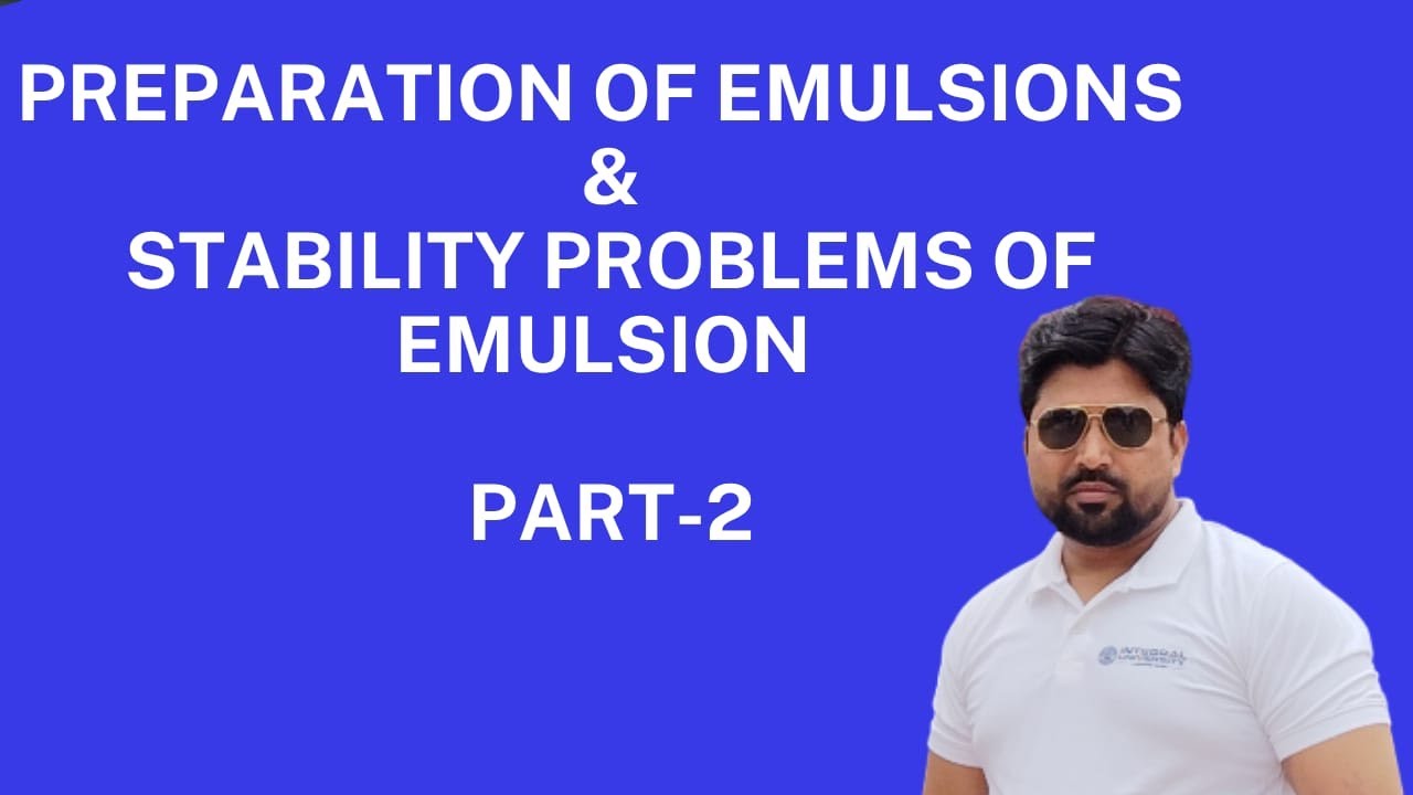 Preparation Of Emulsions | Stability Problems Of Emulsion | Flocculation | Coalescence | L-15 Unit-3