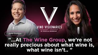 [John Sutton] "At The Wine Group, we're not really precious about what wine is, what wine isn't"