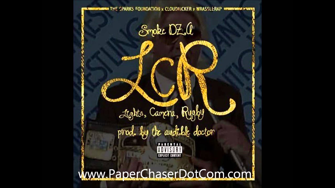 Smoke DZA - LCR (Lights, Camera, Rugby) Prod. By The Audible Doctor (2014 New CDQ Dirty NO DJ)