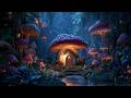 The Enchanted Toadstool Cottage 🌙🍄 Fantasy Ambience, Nature Sounds &amp; Magical Music for Deep Sleep