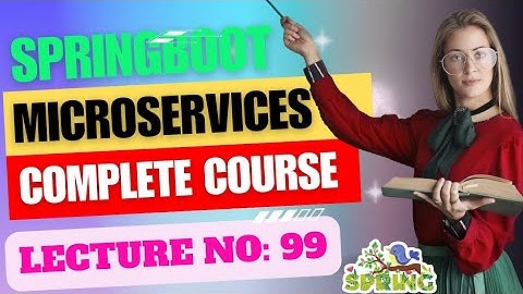 Complete Spring Boot & Microservices Development Tutorial | Lecture No : 99 | Smart Java Developer |