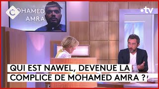 Mohamed Amra : révélations sur sa complice  C à Vous  03/06/2024