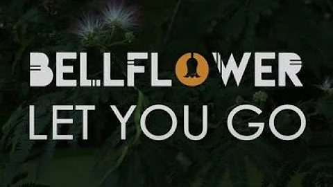 Bellflower  - Let You Go [Official Music Video]