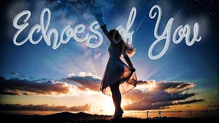 Echoes of You - A Tribute to Louisa | Pop Ballad