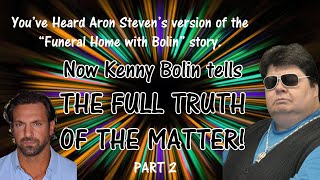 Bolin Exposes the Truth behind the "Funeral Home Story" - Aron Stevens (part 2 of 2)