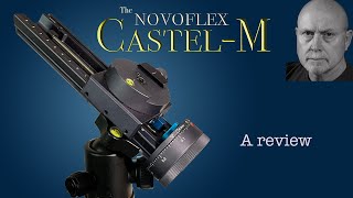 The Novoflex Castel M - A Review