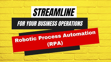 Streamline Your Business Operations: Robotic Process Automation (RPA) Unleashed
