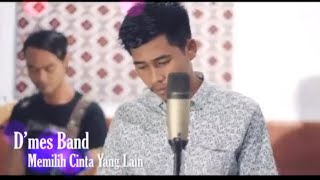 D'mes band memilih cinta yang lain