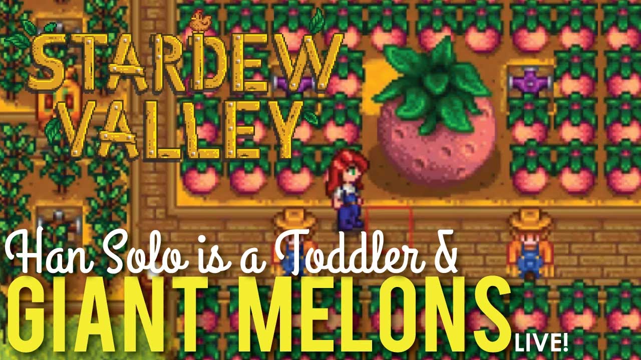 Toddlers & Giant Melons in Stardew Valley - LIVE! 