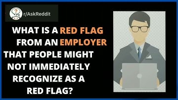 What is a red flag from an employer that people might not immediately recognize as a red flag?