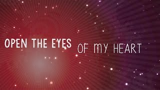 Open the Eyes of My Heart w/ Lyrics (Paul Baloche)