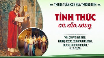 HÃY TỈNH THỨC VÀ SẴN SÀNG | Thứ Ba Tuần XXIX Thường Niên | Lm. Anmai, CSsR
