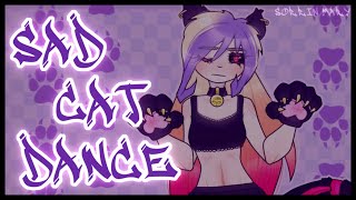 Sad Cat Dance Ft. Melanie