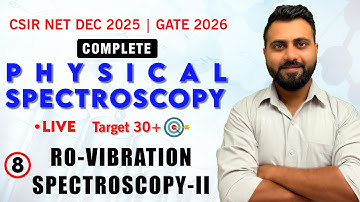 🔥Target 30+🔥Physical Spectroscopy | Lec-08 | RO-Vibration Spectroscopy-II | CSIR NET | SET | GATE