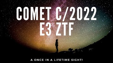 Comet C/2022 E3 ZTF: A Once-in-a-Lifetime Sight!