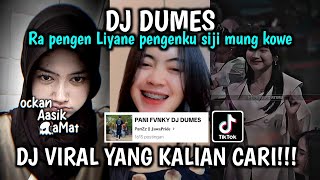 DJ DUMES | RA PENGEN LIYANE PENGENKU SIJI MUNG KOWE KENYATAANE DUDU AKU VIRAL TIK TOK TERBARU 2023 !