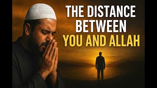 The Distance Between You and Allah | Feel Close to Allah Again 💫