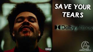 The Weeknd  -  Save Your Tears (Dolby Atmos)