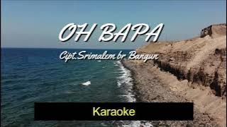 OH BAPA - Karaoke Lagu karo cpt.Srimalem br Bangun