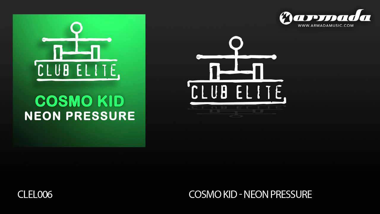 Watch Cosmo Kid - Neon Pressure (Original Mix) (CLEL006) on YouTube Watch Cosmo Kid - Neon Pressure (Original Mix) (CLEL006) on YouTube