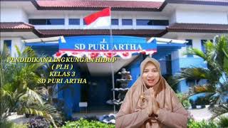 Pelestarian Lingkungan Biotik & Abiotik PLH kelas 3 SD Puri Artha