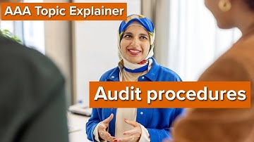 AAA Topic Explainer: Audit Procedures