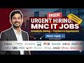 Urgent Hiring: MNC IT Jobs — Freshers & Experienced, Apply Now