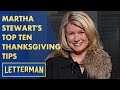 Martha Stewart&#39;s Top Ten Thanksgiving Tips | Letterman